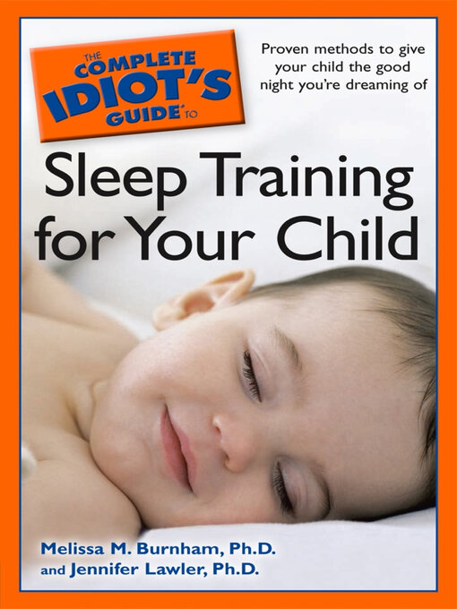 Title details for The Complete Idiot's Guide to Sleep Training Your Child by Jennifer Lawler Ph.D. - Wait list